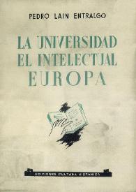 Portada:La universidad, el intelectual, Europa : meditaciones sobre la marcha / Pedro Laín Entralgo