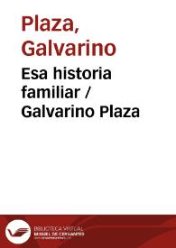 Portada:Esa historia familiar / Galvarino Plaza