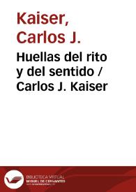 Portada:Huellas del rito y del sentido / Carlos J. Kaiser