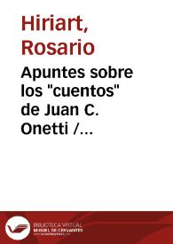 Portada:Apuntes sobre los \"cuentos\" de Juan C. Onetti / Rosario Hiriart
