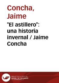 Portada:\"El astillero\": una historia invernal / Jaime Concha