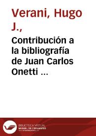Portada:Contribución a la bibliografía de Juan Carlos Onetti  / Hugo J. Verani 