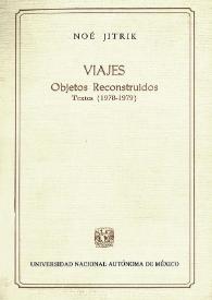 Portada:Viajes. Objetos Reconstruidos. Textos (1978-1979) / Noé Jitrik