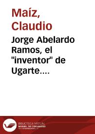 Portada:Jorge Abelardo Ramos, el \"inventor\" de Ugarte. Marginalidad, canon y nación / Claudio Maíz