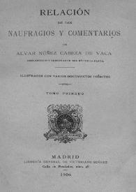 Portada:Relación de los naufragios y comentarios de Alvar Núñez Cabeza de Vaca. Tomo 1 / ilustrados con varios documentos inéditos