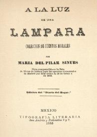 Portada:A la luz de una lámpara : colección de cuentos morales / por María del Pilar Sinues