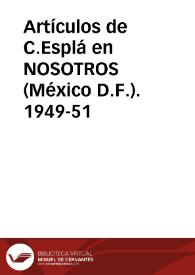 Portada:Artículos de Carlos Esplá en \"Nosotros\" (México D. F.). 1949-1951