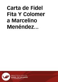 Portada:Carta de Fidel Fita Y Colomer a Marcelino Menéndez Pelayo. 07-jun-06