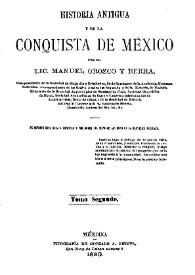 Portada:Historia antigua y de la conquista de México. Tomo segundo / por el Lic. Manuel Orozco y Berra