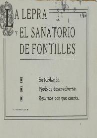 Portada:La lepra y el Sanatorio de Fontilles : Su fundación. Modo de desenvolverse. Recursos con que cuenta