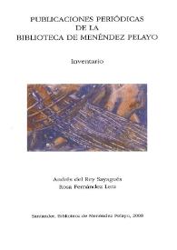 Portada:Publicaciones periódicas de la Biblioteca de Menéndez Pelayo : inventario / Andrés del Rey Sayagués y Rosa Fernández Lera