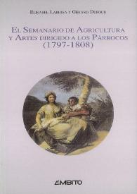 Portada:El Semanario de Agricultura y Artes dirigido a los Párrocos (1797-1808) /  selección e introducción por Elisabel Larriba, y Gérard Dufour 