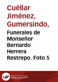 Portada:Funerales de Monseñor Bernardo Herrera Restrepo. Foto 5