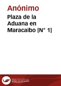 Portada:Plaza de la Aduana en Maracaibo [N° 1]