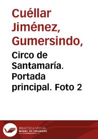 Portada:Circo de Santamaría. Portada principal. Foto 2