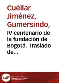 Portada:IV centenario de la fundación de Bogotá. Traslado de los restos mortales de Gonzalo Jiménez de Quesada. Foto 2