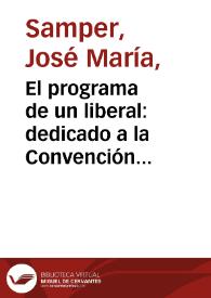 Portada:El programa de un liberal: dedicado a la Convención Constituyente de los Estados Unidos de Nueva Granada