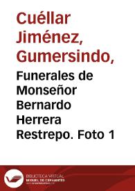 Portada:Funerales de Monseñor Bernardo Herrera Restrepo. Foto 1