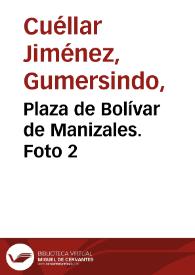 Portada:Plaza de Bolívar de Manizales. Foto 2