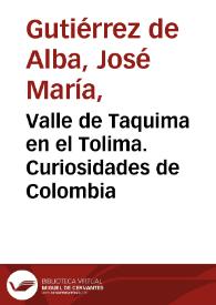 Portada:Valle de Taquima en el Tolima. Curiosidades de Colombia