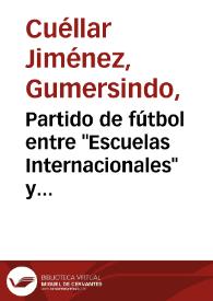 Portada:Partido de fútbol entre \"Escuelas Internacionales\" y \"Association\". Foto 1