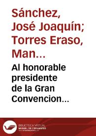 Portada:Al honorable presidente de la Gran Convencion ecselentisimo señor los infrascritos ciudadanos de la parroquia de Puracé