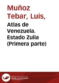 Portada:Atlas de Venezuela. Estado Zulia (Primera parte)