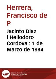 Portada:Jacinto Diaz i Heliodoro Cordova : 1 de Marzo de 1884