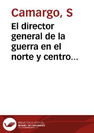 Portada:El director general de la guerra en el norte y centro de la República, a sus conciudaddanos armados : 13 de Enero de 1885