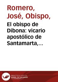 Portada:El obispo de Dibona: vicario apostólico de Santamarta, ante el gobierno de los Estados-Unidos de Colombia