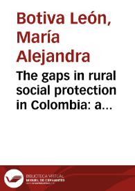 Portada:The gaps in rural social protection in Colombia: a history of traps and disconnections = Las brechas en la protección social rural en Colombia: una historia de trampas y desconexiones