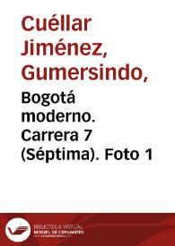 Portada:Bogotá moderno. Carrera 7 (Séptima). Foto 1