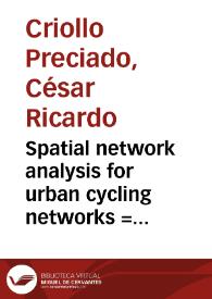 Portada:Spatial network analysis for urban cycling networks = Análisis espacial de redes para redes urbanas de ciclorutas