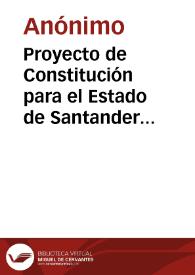 Portada:Proyecto de Constitución para el Estado de Santander en la Confederación Colombiana