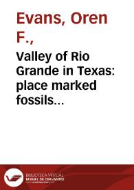 Portada:Valley of Rio Grande in Texas: place marked fossils where sample was takon
