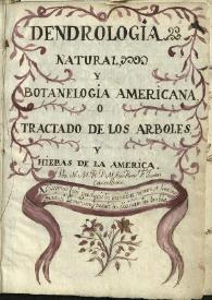 Portada:Dendrología natural y botaneología americana, o Tractado de los árboles y hiebas de la América  / Fray Juan Caballero 