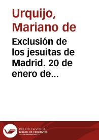 Portada:Exclusión de los jesuitas de Madrid. 20 de enero de 1799 [Transcripción]