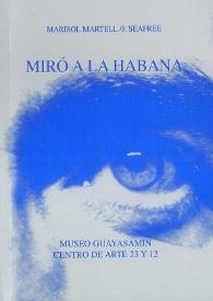 Portada:ANTONI MIRÓ A LA HABANA / Antoni Miró ; Marisol Martell, J. Seafree