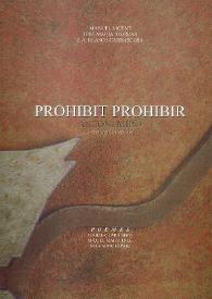 Portada:PROHIBIT PROHIBIR,ANTOLÒGICA 1960-1999 / Antoni Miró ; Manuel Vicent, Jose María Iglesias, J.A. Blasco Carrascosa