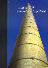 Portada:ANTONI MIRÓ, UNA INTENSA TRAJECTÒRIA / Antoni Miró ; Rafael Alberti, Joan Àngel Blasco Carrascosa, Isabel-Clara Simó, Wences Rambla, Salvador Espriu, Rafael Acosta De Arriba, Romà De La Calle, Raffaella Iannellla, Tatjana Milosavljevic, Jadwiga Najdowa, Valentina Pokladova, Joan María Pujals,Alfredo Torres, Manuel Vicent, Miquel Martí I Pol