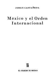Portada:México y el Orden Internacional / Jorge Castañeda
