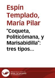 Portada:"Coqueta, Politicómana, y Marisabidilla": tres tipos de mujer sin fronteras / María Pilar Espín Templado