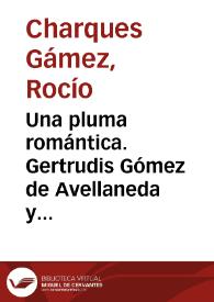 Portada:Una pluma romántica. Gertrudis Gómez de Avellaneda y su novela corta "Dolores" / Rocío Charques Gámez