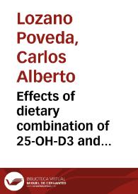 Portada:Effects of dietary combination of 25-OH-D3 and canthaxanthin on performance, meat yield, bone characteristics and antioxidant status of broilers housed under commercial and experimental conditions