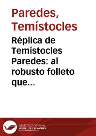 Portada:Réplica de Temístocles Paredes: al robusto folleto que acaba de dar a luz el señor Abelardo Ramos, Ingeniero en Jefe del Ferrocarril de Santander