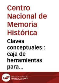 Portada:Claves conceptuales : caja de herramientas para gestores de archivos de derechos humanos, DIH y memoria histórica