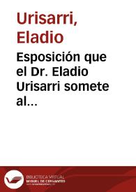 Portada:Esposición que el Dr. Eladio Urisarri somete al público ciertos actos relativos al destino que desempeño de Gobernador de la Provincia de Bogotá