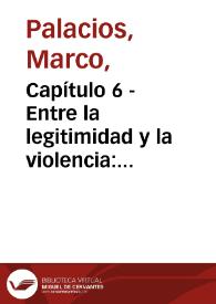 Portada:Capítulo 6 - Entre la legitimidad y la violencia: Colombia 1875-1994 - Primera Edición