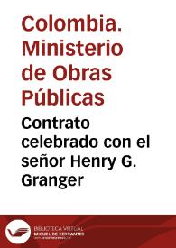 Portada:Contrato celebrado con el señor Henry G. Granger