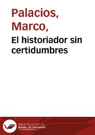 Portada:El historiador sin certidumbres